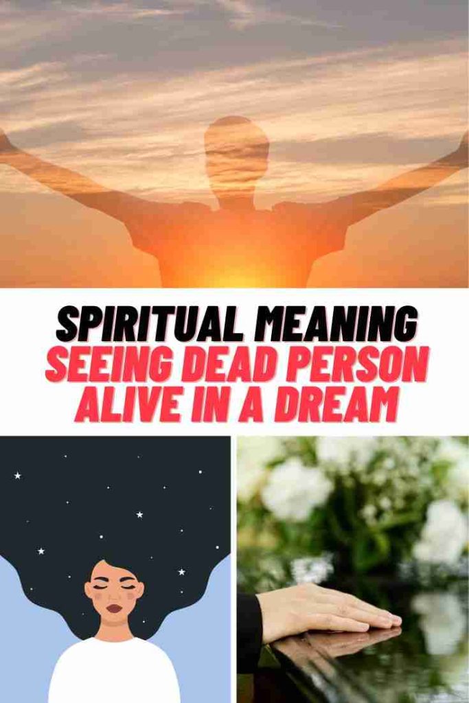 Seeing A Dead Person Alive In A Dream Meaning